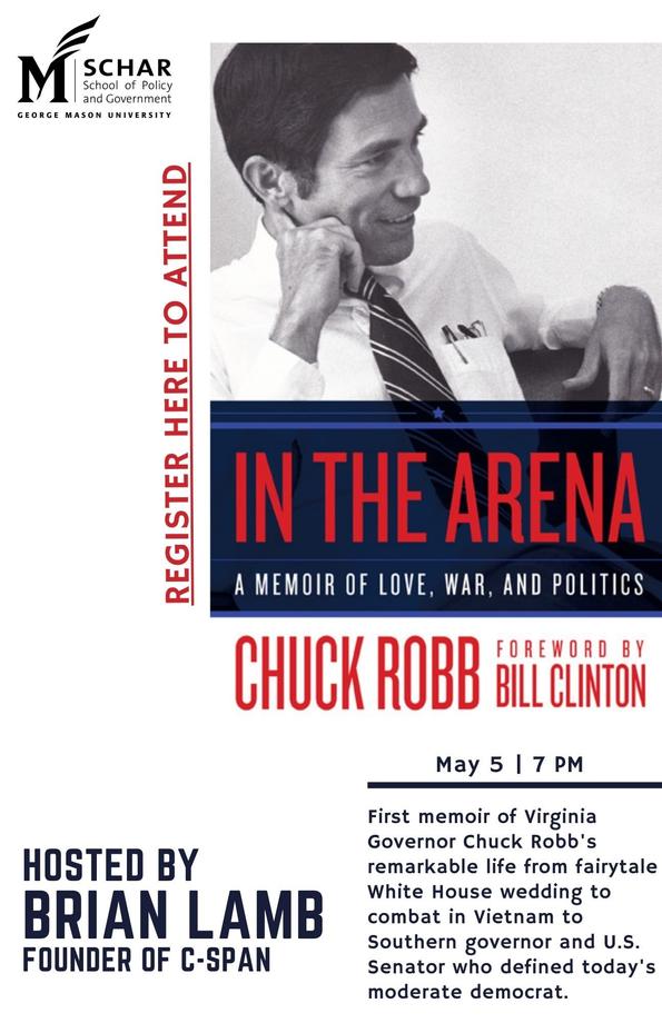Event poster for the Book Release of Governor Chuck Robb’s “In the Arena: A Memoir of Love, War, and Politics” on May 5 at 7:00 p.m. ET.